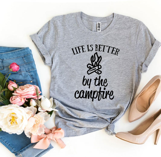 Life Is Better by the Campfire T-Shirt - DragonHearth