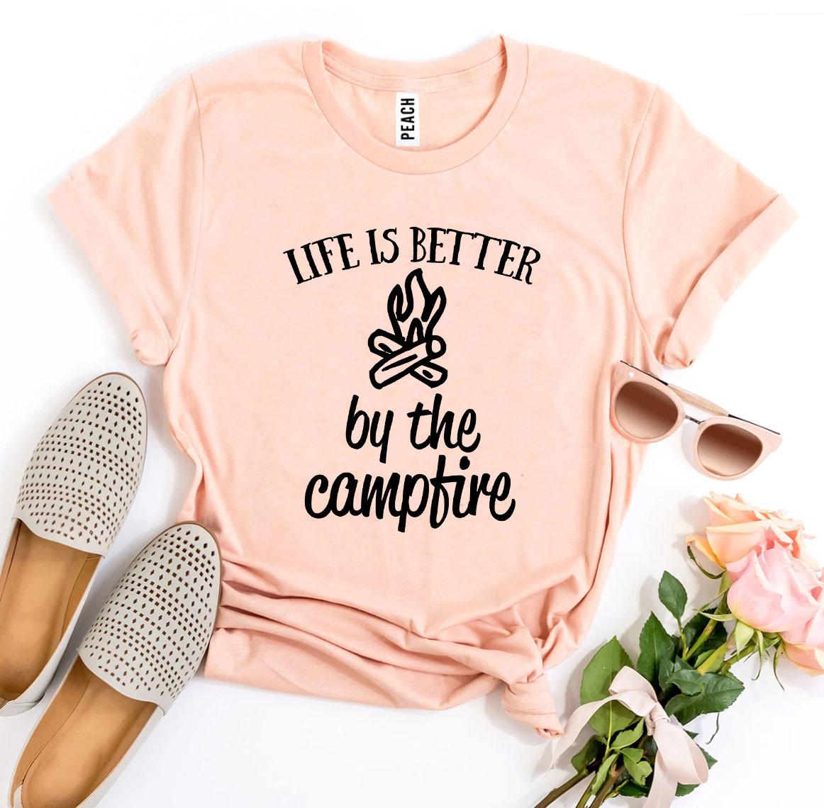 Life Is Better by the Campfire T-Shirt - DragonHearth